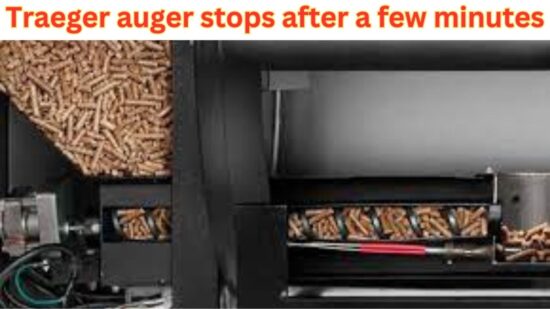 Traeger Auger Stops After a Few Minutes